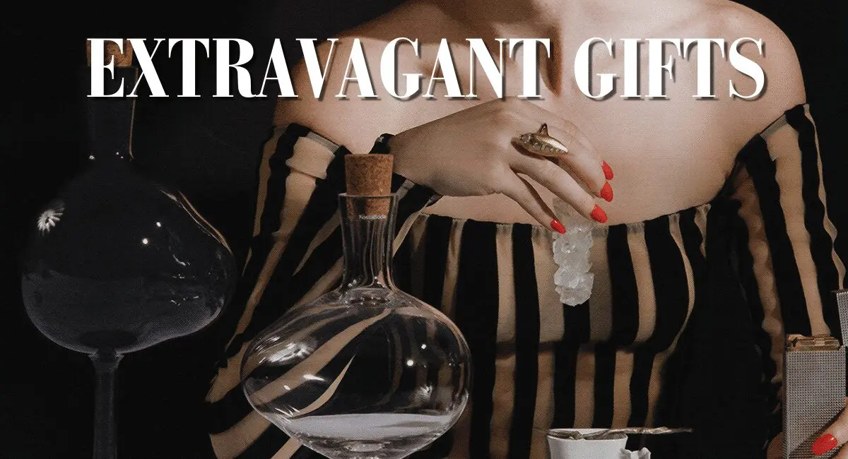 Extravagant Gifts