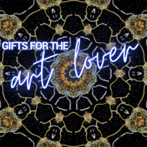 GIFTS FOR THE ART LOVER