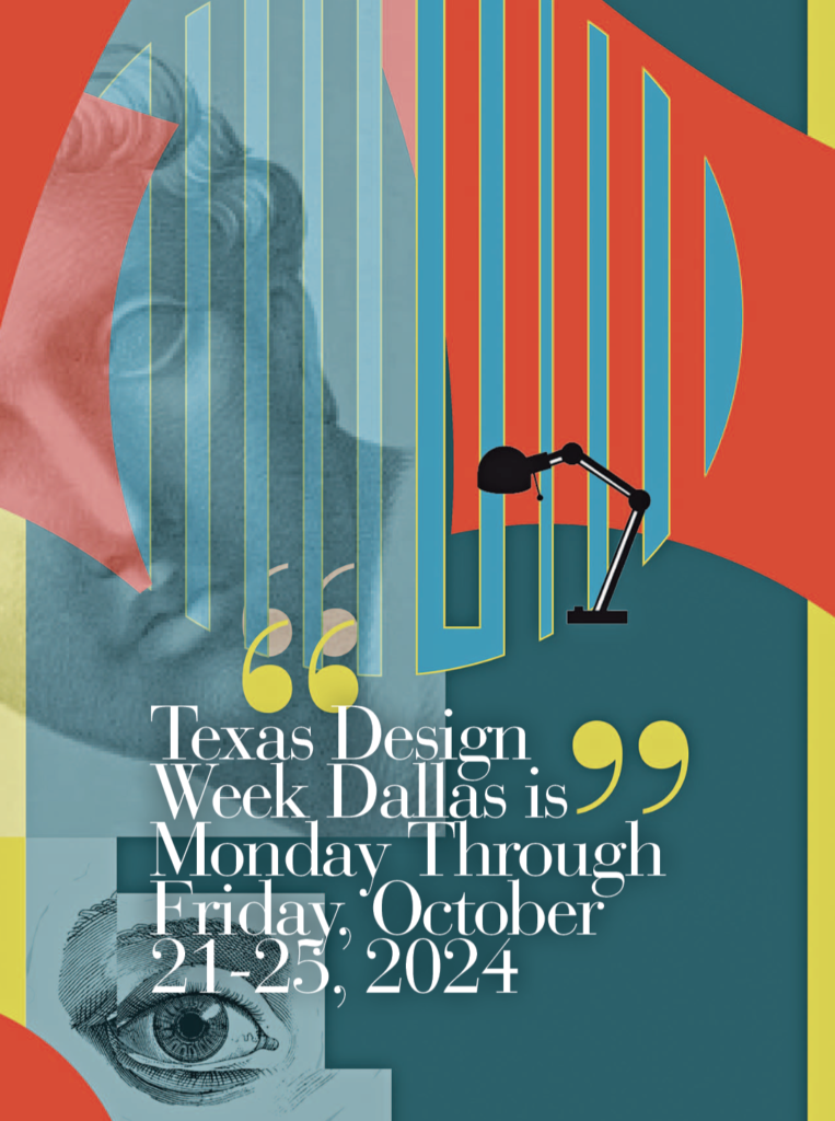 Texas Design Week Dallas is Monday – Friday, October 21 – 25, 2024.