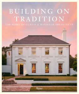 752 Curtis & Windham 2025 COVER 2025 Building on Tradition Curtis&Windham book cover-min