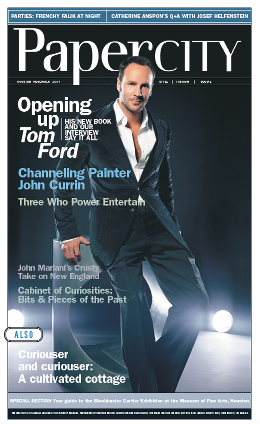 Tom Ford graced PaperCity's November 2004 cover. 