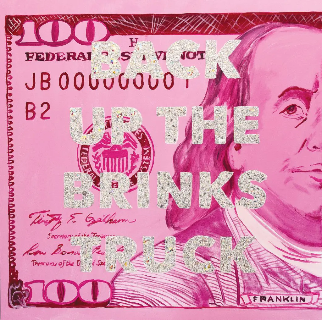 The artist's text serves as title: "Back Up the Brinks Truck"