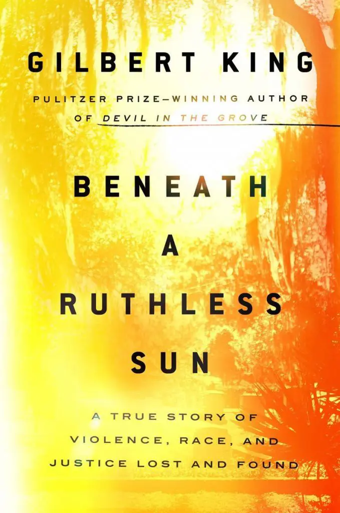 "Beneath a Ruthless Sun," by Gilbert King