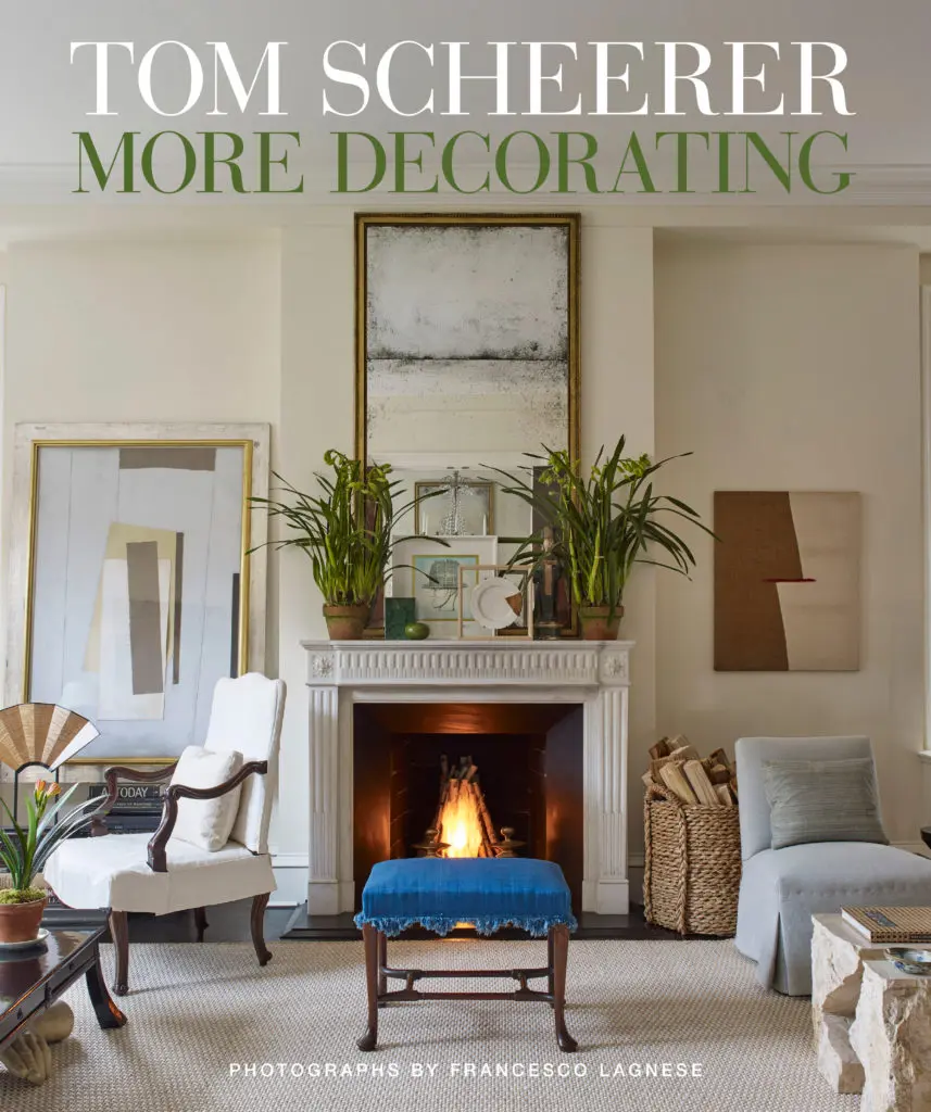 Tom Scheerer More Decorating (Vendome Press) out this month (Photo by Francesco Lagnese)