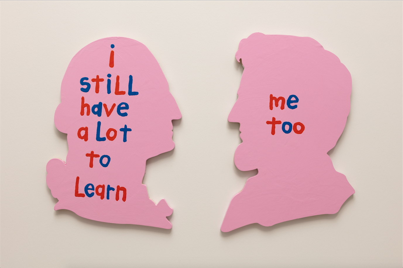 "I Still Have a lot to Learn, Me Too," 2019, latex paint on wood panel.