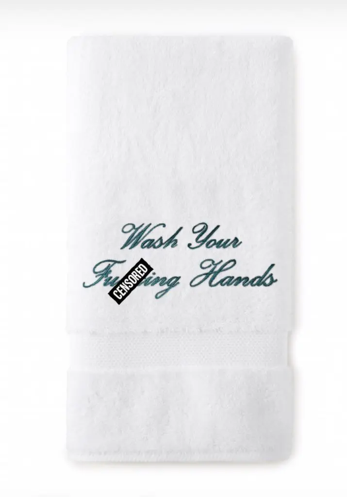 Peacock Alley's explicit version of the Wash Your Hands towel is $25. All proceeds go to funding their mask-making efforts.