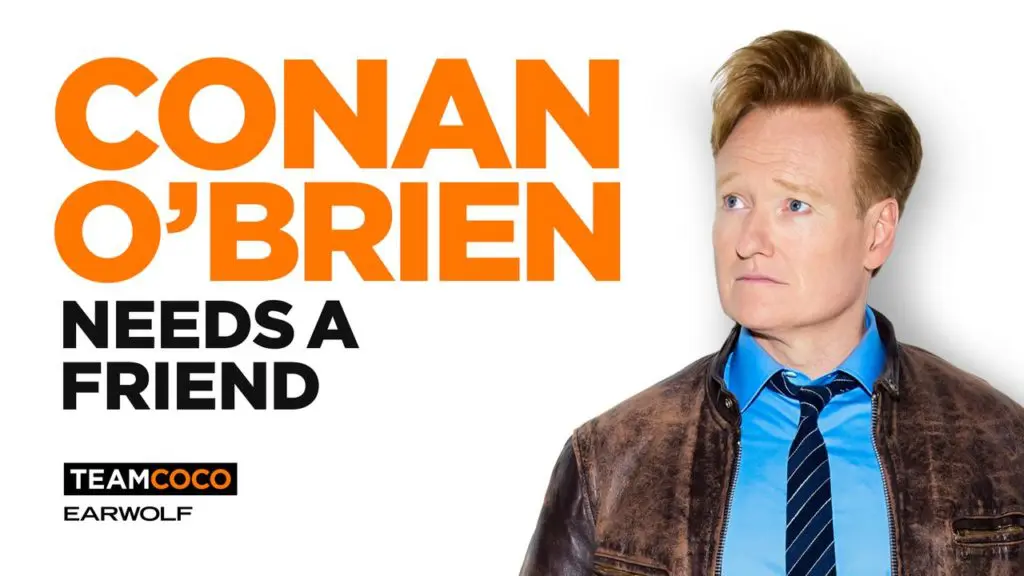 Conan O'Brien started his podcast in 2018 on the premise of needing more friends. (Courtesy of Team Coco)