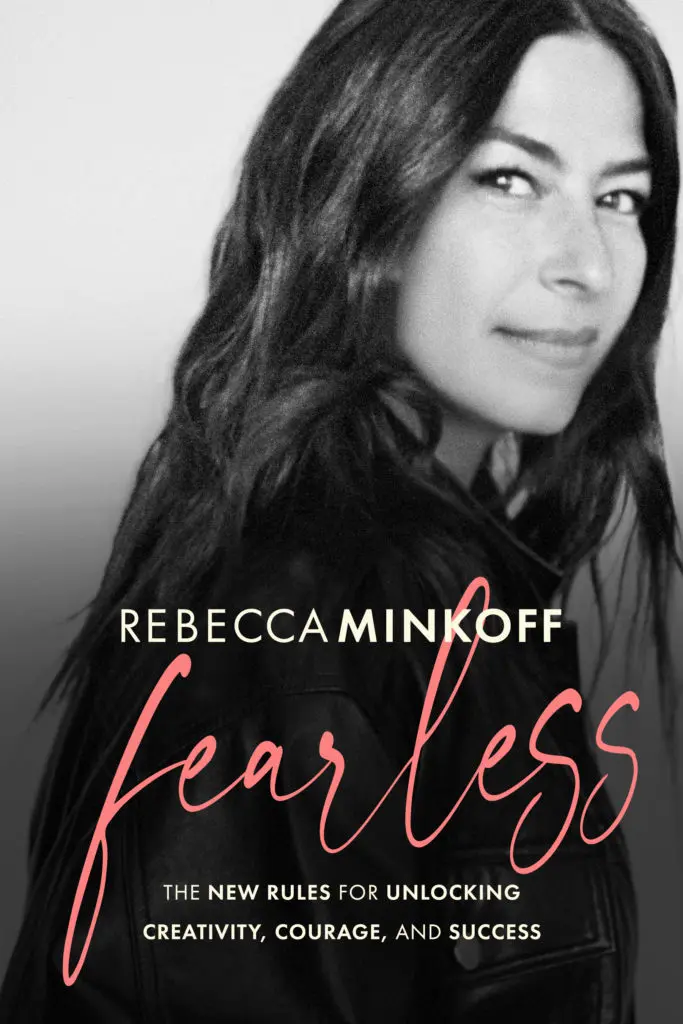 Rebecca Minkoff"s new book Fearless, explores her 21 rules that translate from business to personal life. 