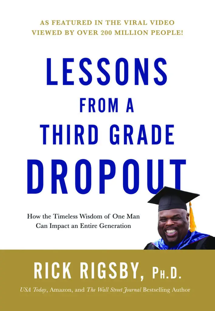 'Lessons From a Third Grade Dropout' is Dr. Rick Rigsby's best-selling book.