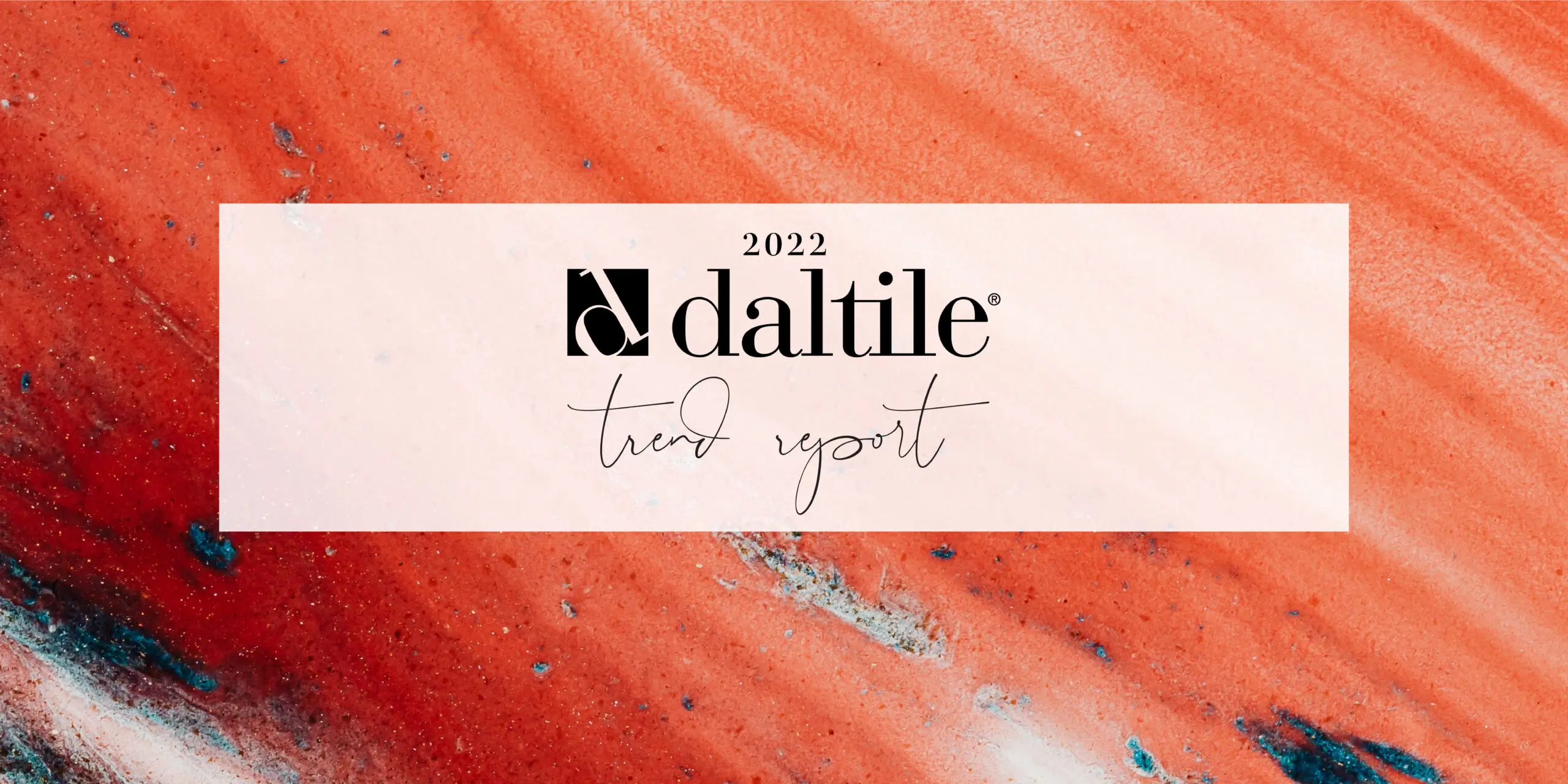 Daltile Releases a Trend Report To Take Your Home From Drab To Fab This Year