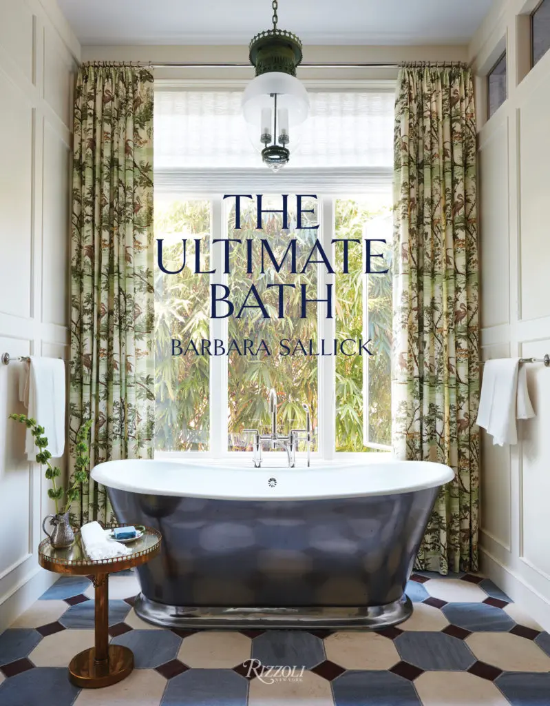 "The Ultimate Bath" by Barbara Sallick (© "The Ultimate Bath" by Barbara Sallick, Rizzoli New York, 2022)
