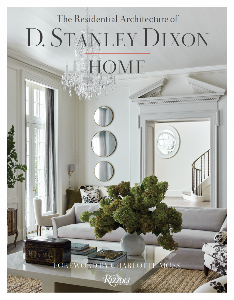 Home: The Residential Architecture of D. Stanley Dixon (Rizzoli)