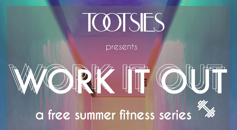 tootsies work it out