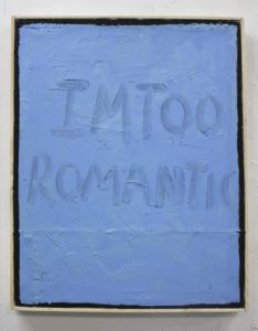 Eric Stefanski’s text-based painting, “Romance (Blue),” 2020, at Bill Arning Exhibitions
