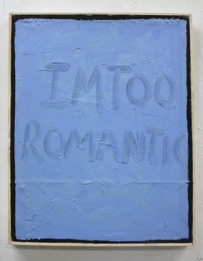 Eric Stefanski's text-based painting, "Romance (Blue)," 2020, at Bill Arning Exhibitions 
