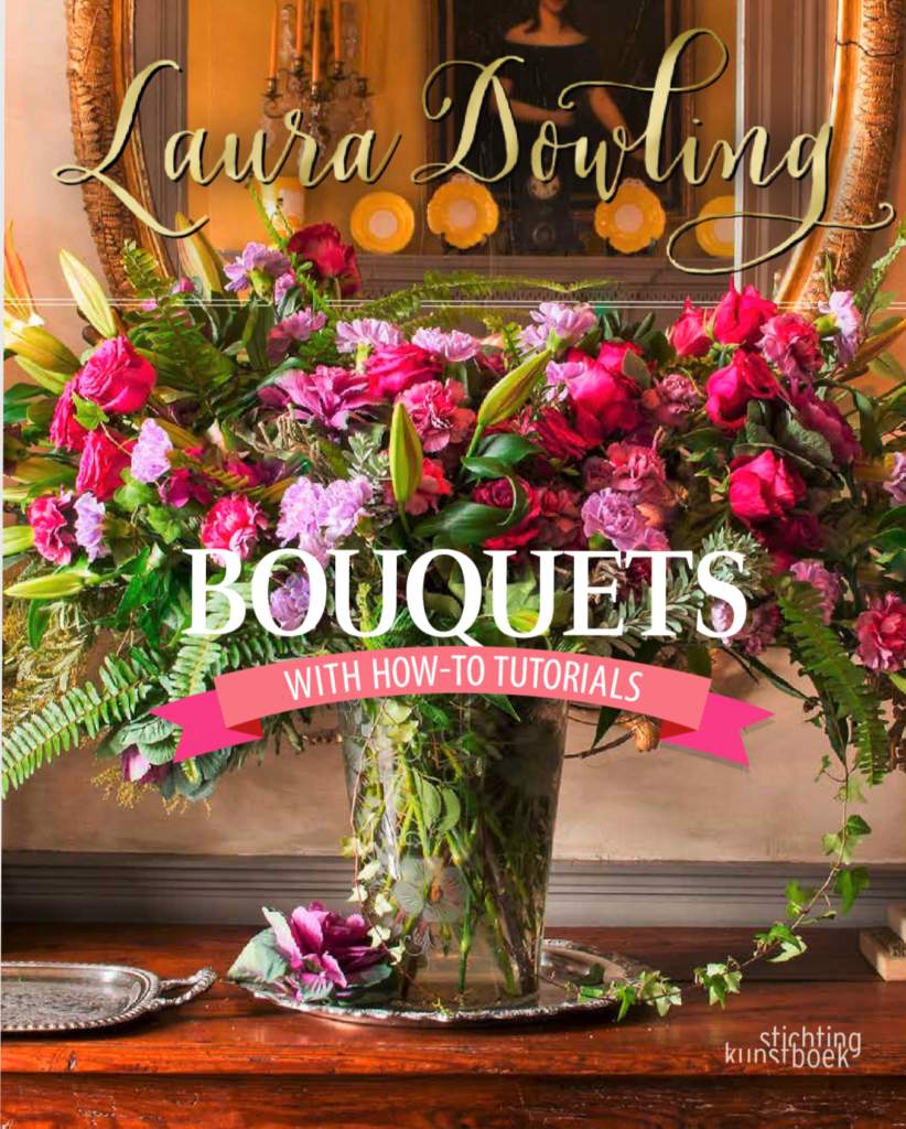 Laura Dowling's Bouquets With How-To Tutorials