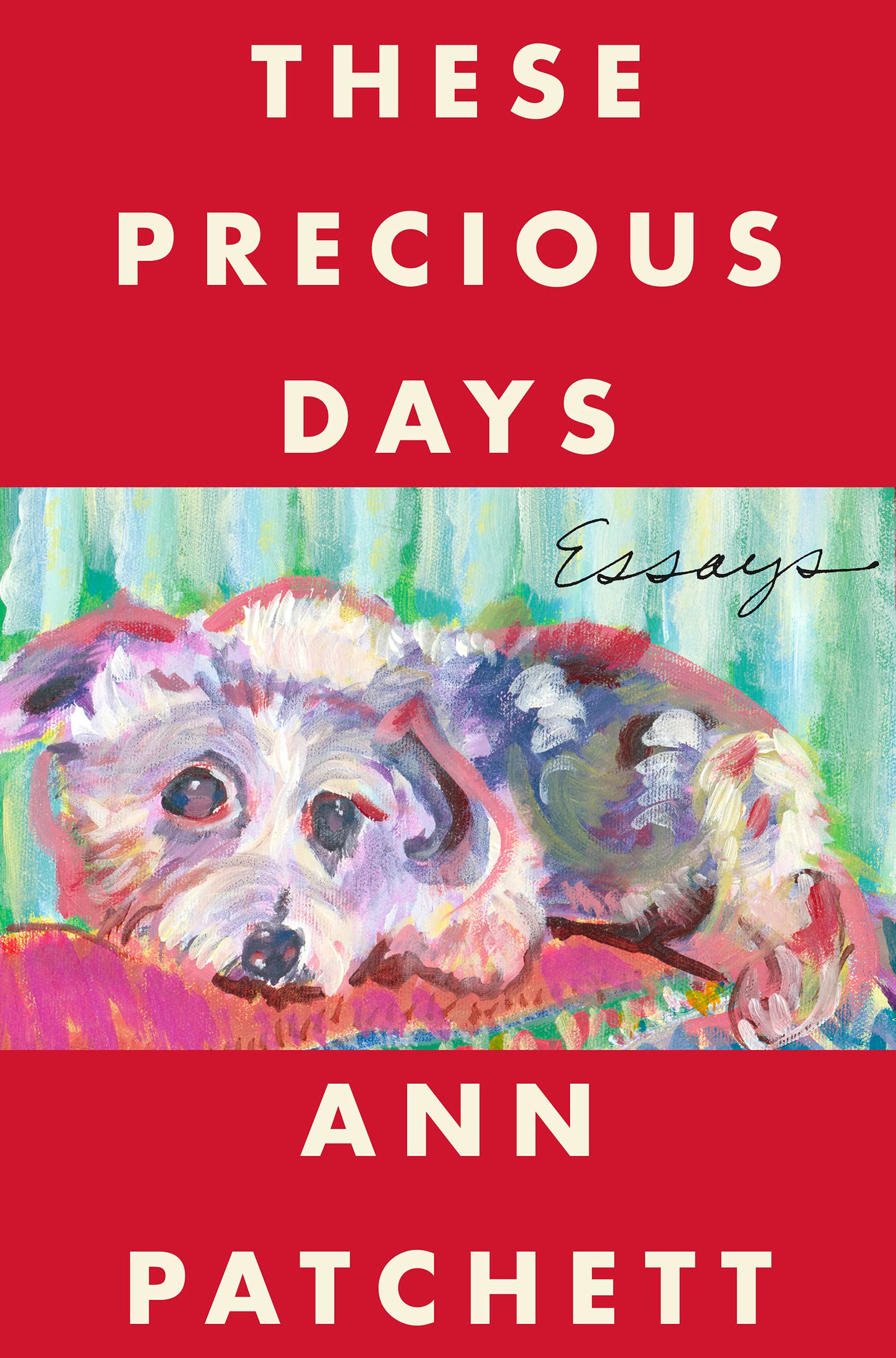 These Precious Days Ann Patchett Books 2021