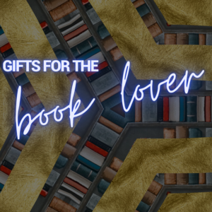 GFITS FOR THE BOOK LOVER