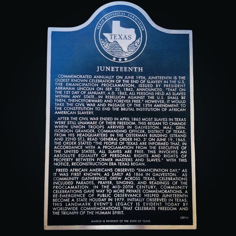 This Texas Historical Association marker commemorating Juneteenth tells the story behind this holiday, which originated here in Texas on June 19, 1865. The 2023 Juneteenth holiday marks the 158th Anniversary of Juneteenth, which is now a federal holiday. (Courtesy Texas Historical Association)