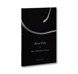 The book “Blind Folly or How Tacita Dean Draws”