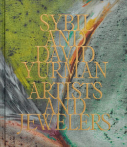 "Sybil and David Yurman: Artists and Jewelers" ($150 Phaidon Press)