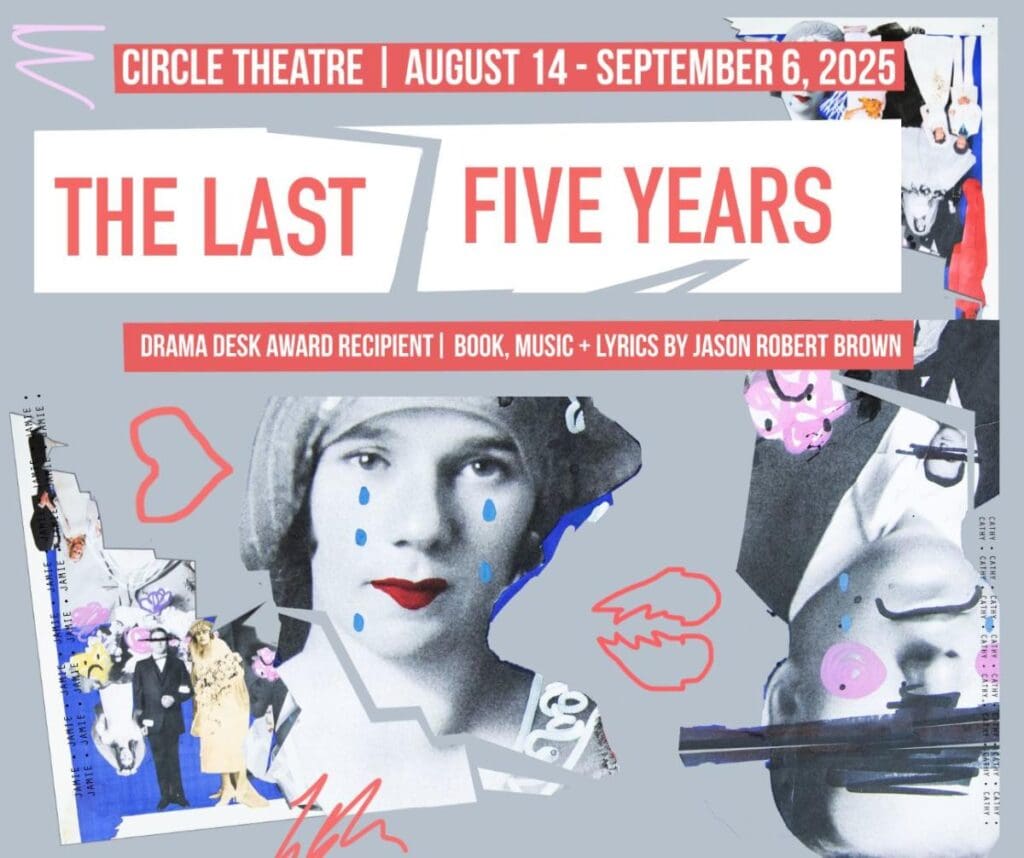 Circle Theatre closes out the summer with Jason Robert Brown’s emotionally raw and musically complex two-hander, The Last Five Years.