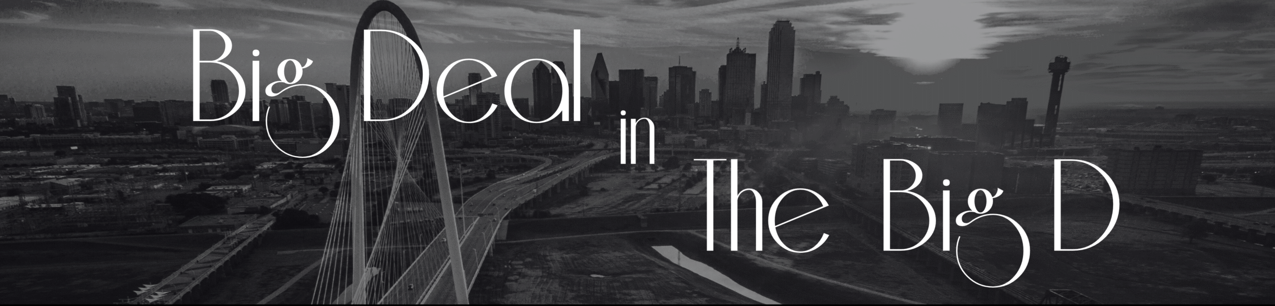 Big Deal in The Big D