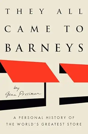 Gene Pressman’s They All Came To Barney’s. 