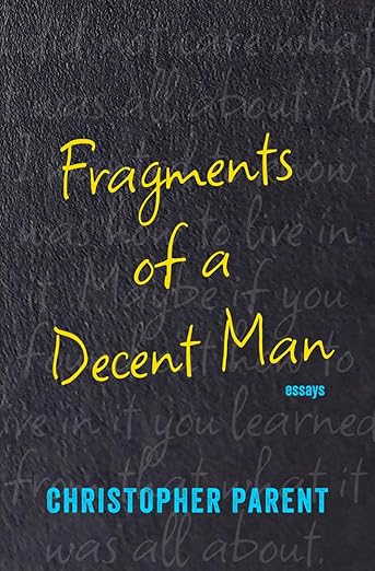 Fragments of a Decent Man. 