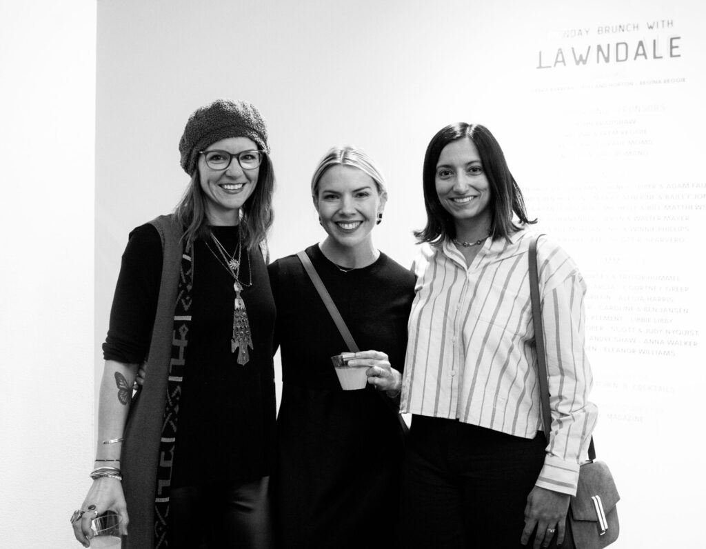 Julie Wilkes, Piper Faust, Tina Malhotra at Sunday Brunch with Lawndale (Photo by Troy Montes)