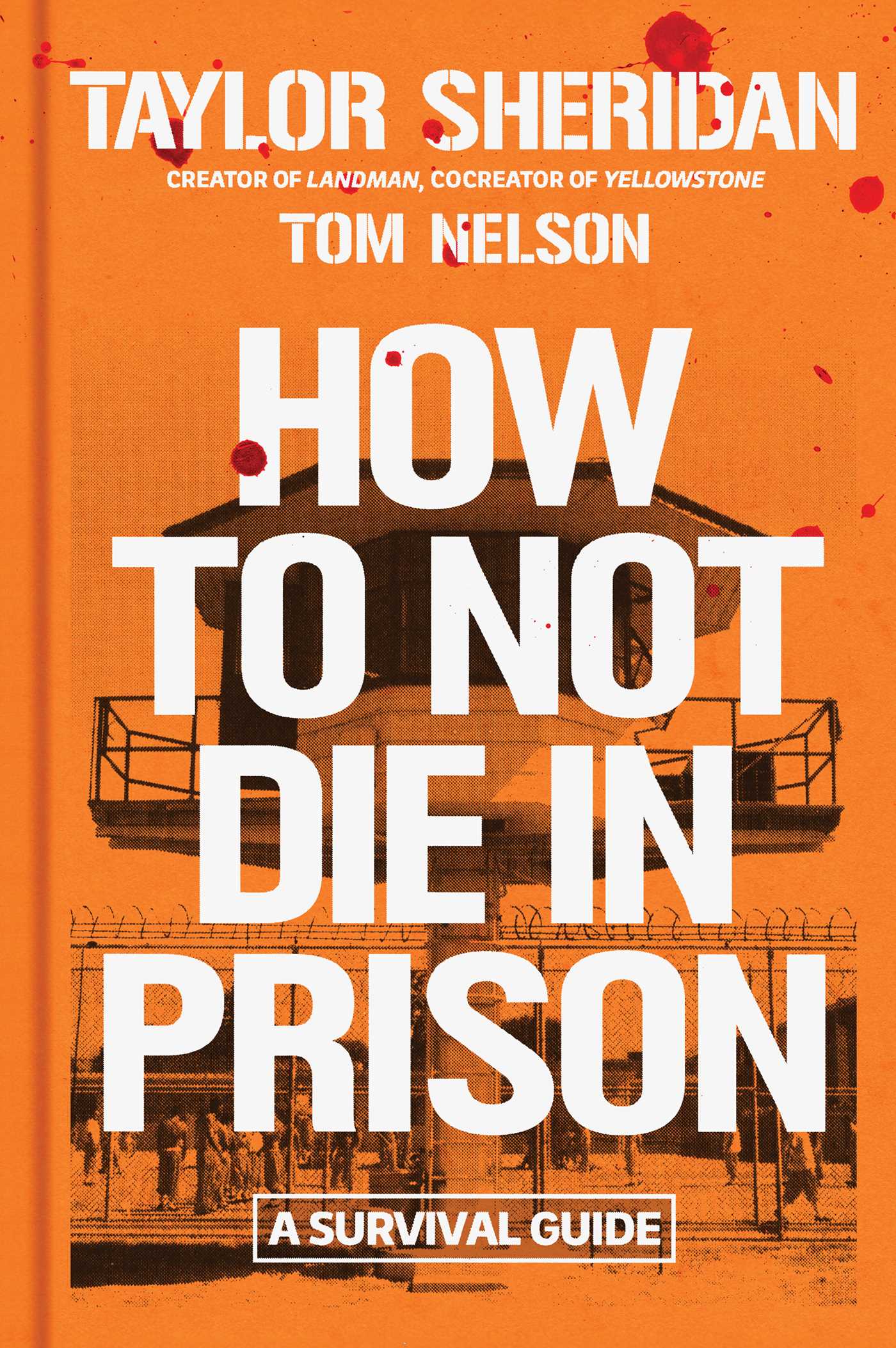 Taylor Sheridan’s How to Not Die in Prison Is an Entertaining and Unfiltered Portrayal of Life Behind Bars